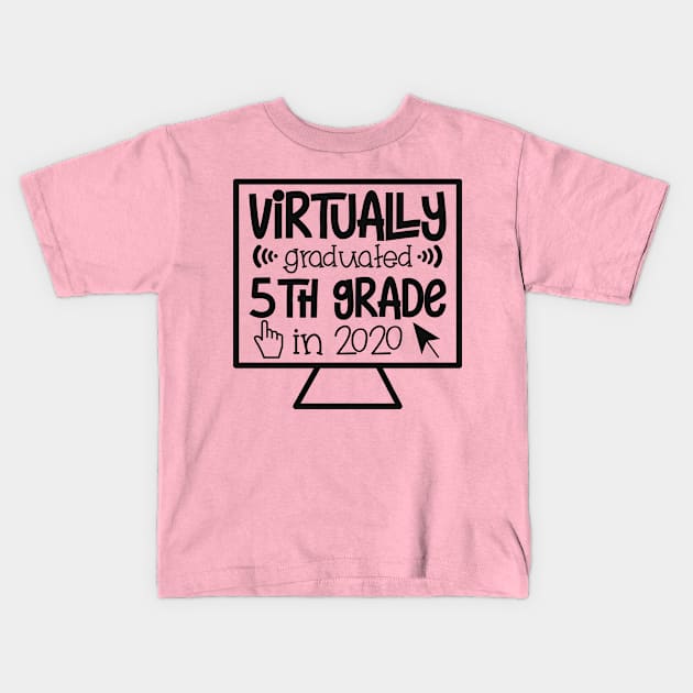 Virtually Graduated 5th Grade in 2020 Quarantine 2020 Graduation Kids T-Shirt by TheBlackCatprints